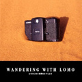 WANDERING WITH LOMO