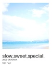slow,sweet,special.
