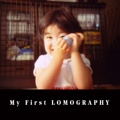 My First LOMOGRAPHY