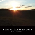 MONGOL CARAVAN 2005