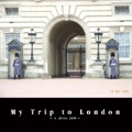 My Trip to London