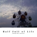 Half Full of Life