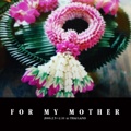 FOR MY MOTHER