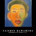 TAISHIN KAWAMURA