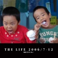 THE LIFE 2006/7-12