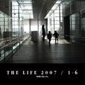 THE LIFE 2007 / 1-6
