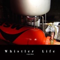 Whistler  Life