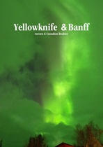 Yellowknife ＆Banff