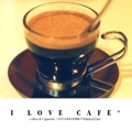 I LOVE CAFE*