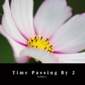   Time Passing By 2 