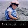 Megumi my Love