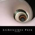 Architecture Porn