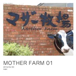 MOTHER FARM 01