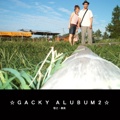 ☆ＧＡＣＫＹ ＡＬＵＢＵＭ２☆