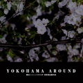 YOKOHAMA AROUND