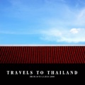 TRAVELS TO THAILAND