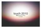 touch 2010