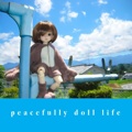 peacefully doll life