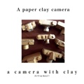 a camera with clay