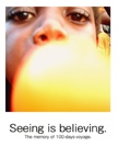 Seeing is believing.