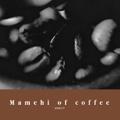 Mamehi of coffee