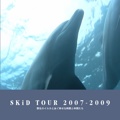 SKiD TOUR 2007-2009