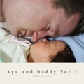 Aya and Daddy Vol.1