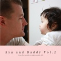 Aya and Daddy Vol.2