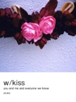 w/kiss