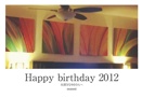 Happy birthday 2012