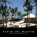 Touch the Heaven