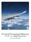 Praha*Dresden*Berlin