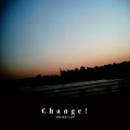       Change!      