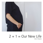 2 + 1 = Our New Life