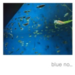 blue no...
