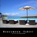 Honeymoon -Tahiti-