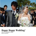 Happy Happy Wedding*