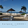 Saipan ～2009～