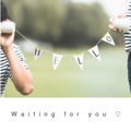 Waiting for you ♡