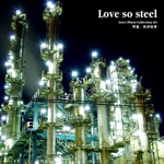 Love so steel