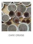 CAFE CRUISE