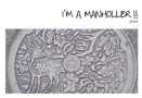 I'm a Manholler !!