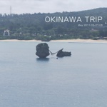 OKINAWA TRIP