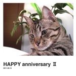 HAPPY anniversary Ⅱ