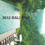 2012 BALI TRIP