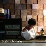 MAO 1st birthday