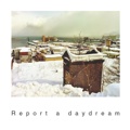 Report a daydream