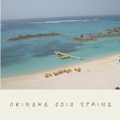 OKINAWA 2012 SPRING