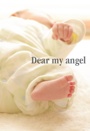 Dear my angel