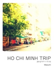 HO CHI MINH TRIP